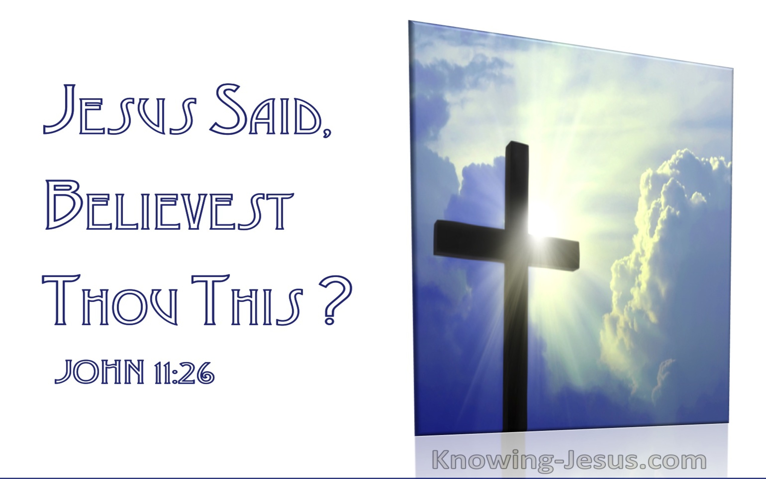 John 11:26 Jesus Said Believest Thou This (utmost)11:06